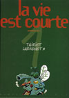 La Vie est Courte